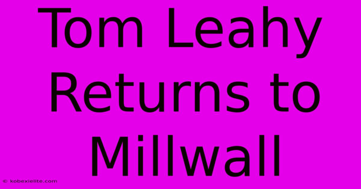 Tom Leahy Returns To Millwall