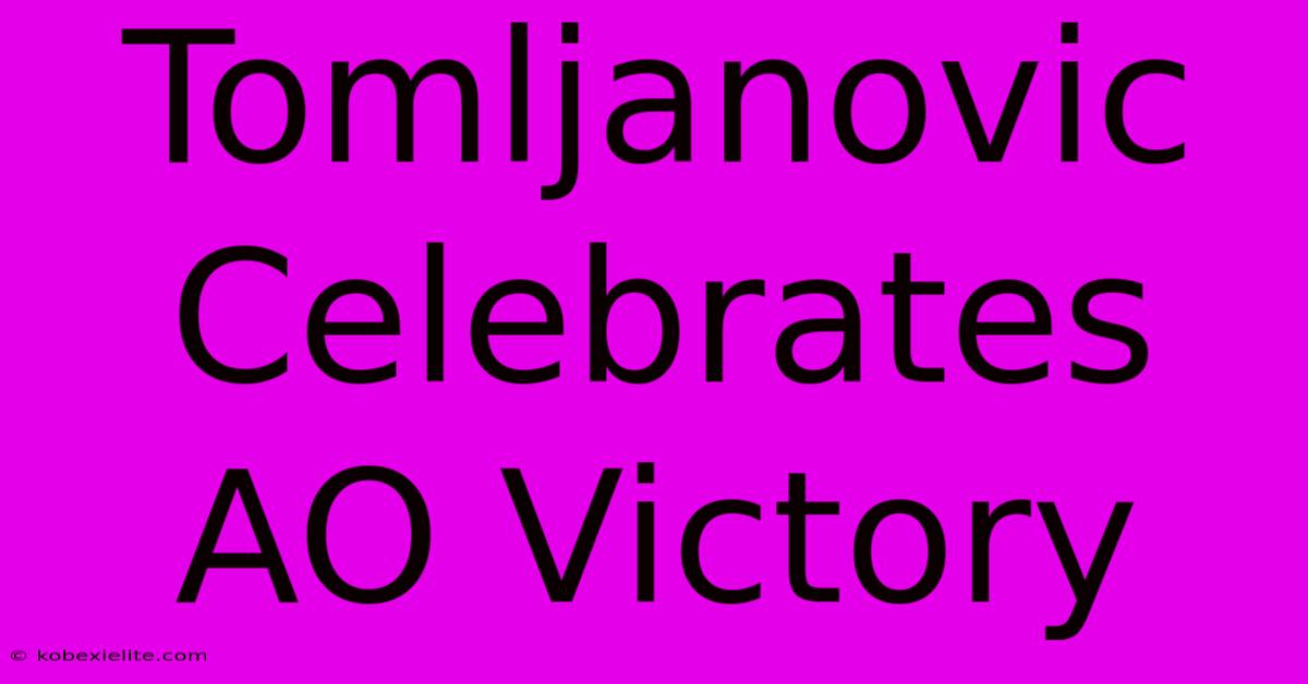 Tomljanovic Celebrates AO Victory