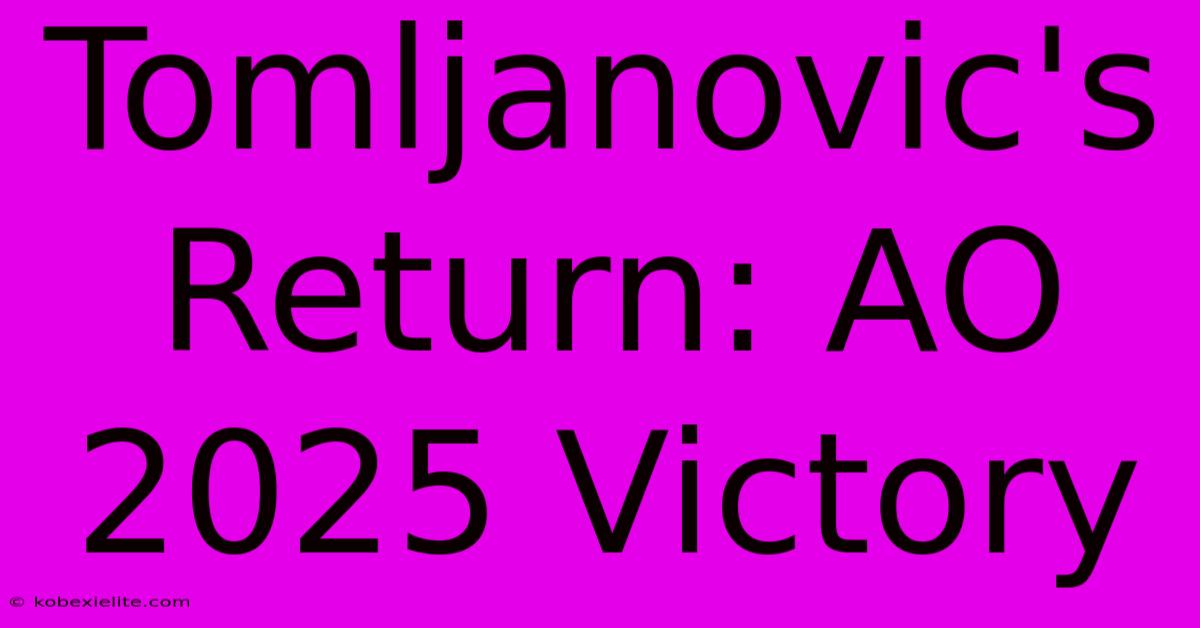 Tomljanovic's Return: AO 2025 Victory