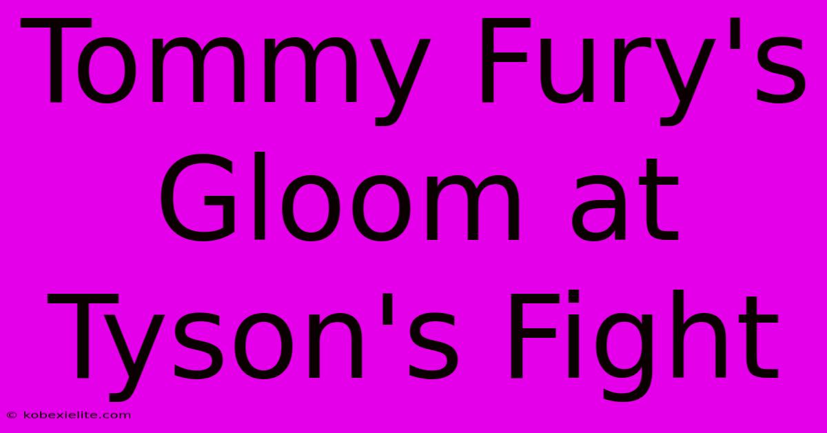 Tommy Fury's Gloom At Tyson's Fight