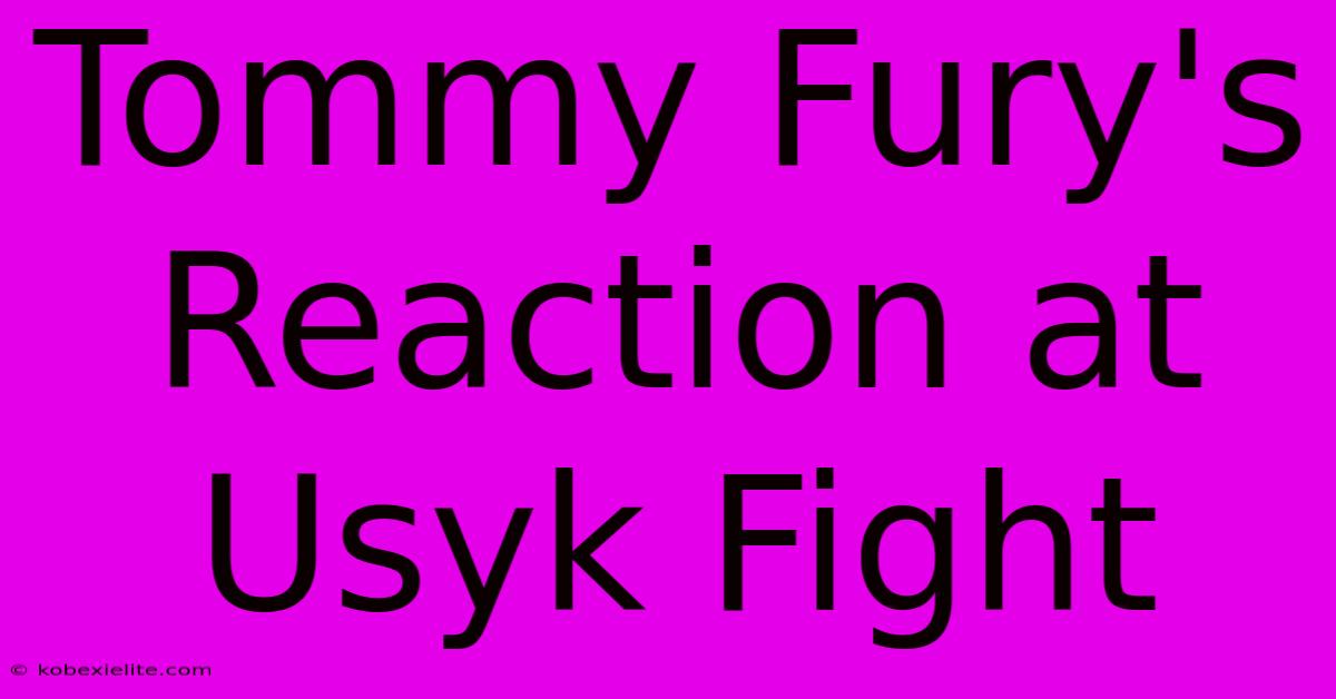 Tommy Fury's Reaction At Usyk Fight