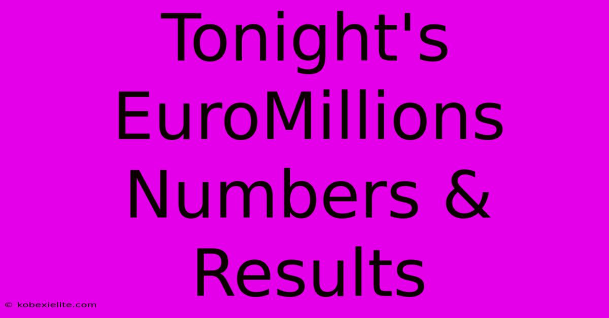 Tonight's EuroMillions Numbers & Results