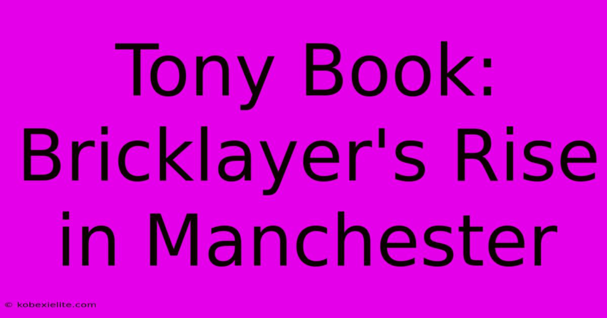 Tony Book: Bricklayer's Rise In Manchester