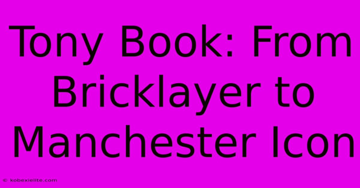 Tony Book: From Bricklayer To Manchester Icon