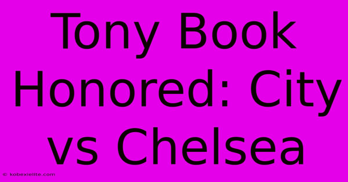 Tony Book Honored: City Vs Chelsea