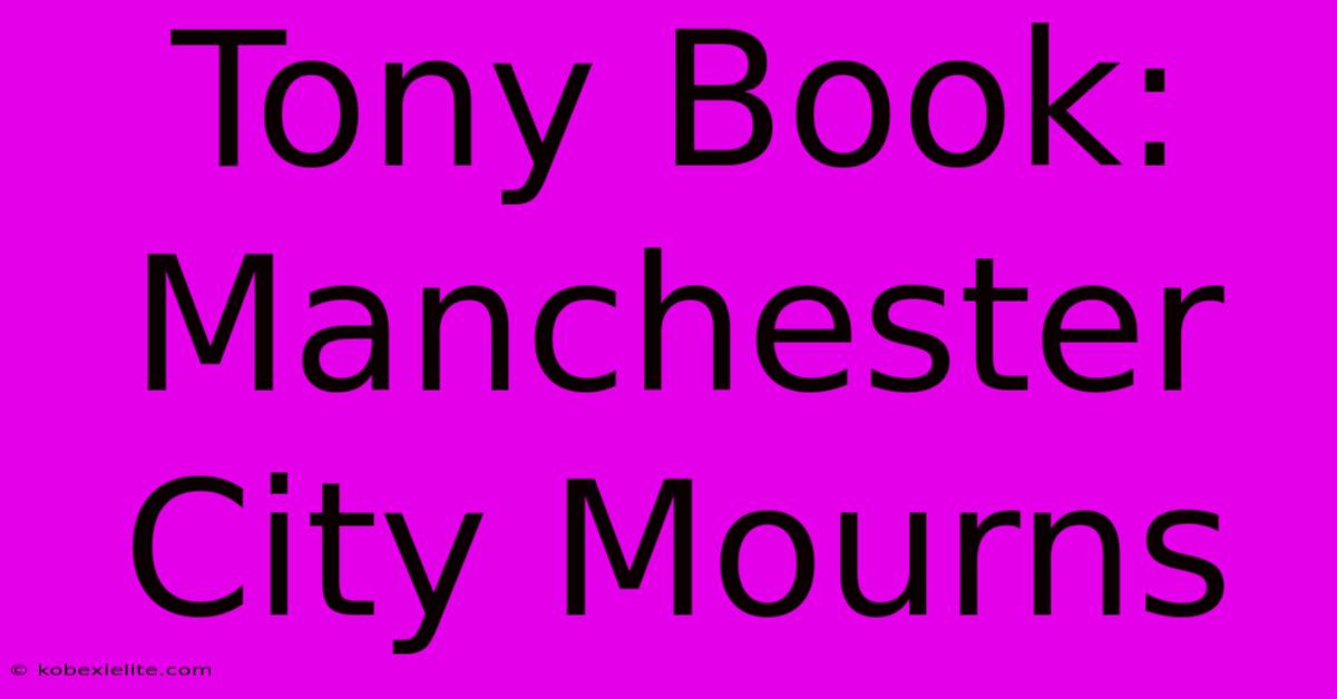 Tony Book: Manchester City Mourns