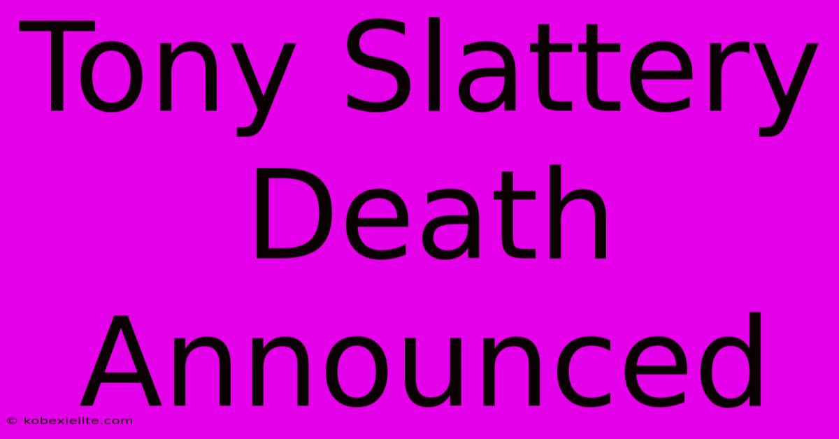 Tony Slattery Death Announced