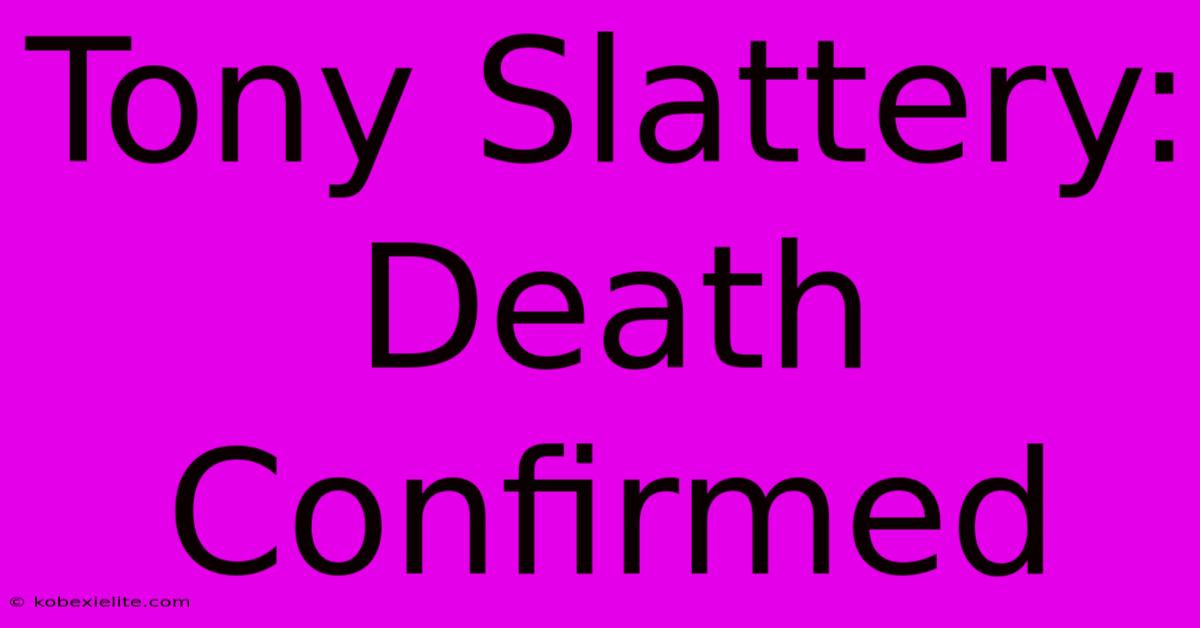 Tony Slattery: Death Confirmed