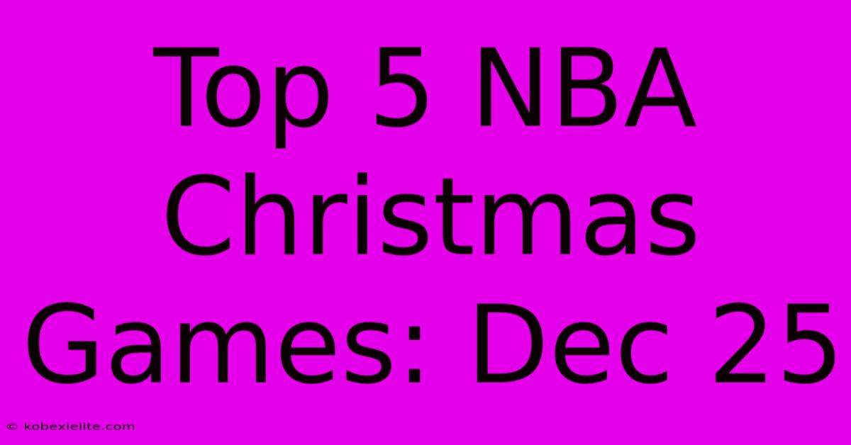 Top 5 NBA Christmas Games: Dec 25