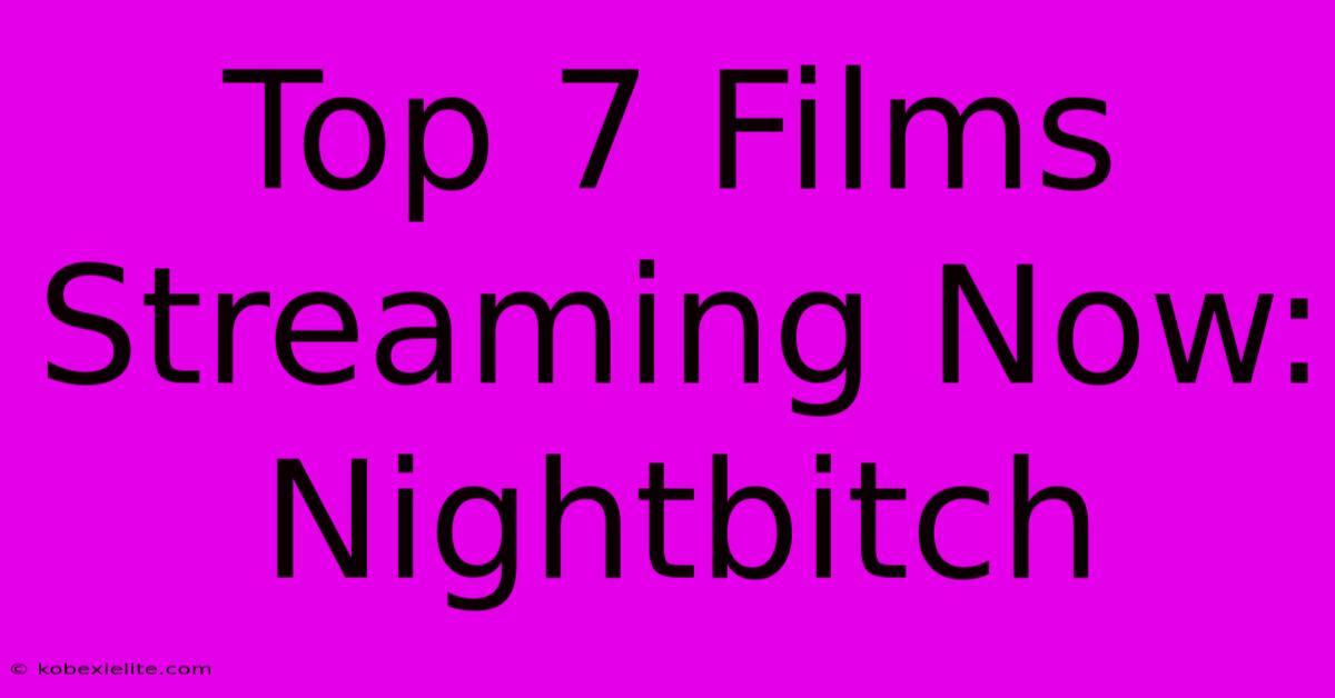 Top 7 Films Streaming Now: Nightbitch