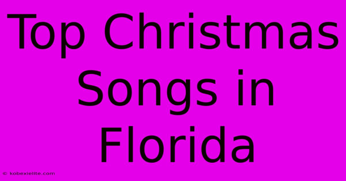 Top Christmas Songs In Florida