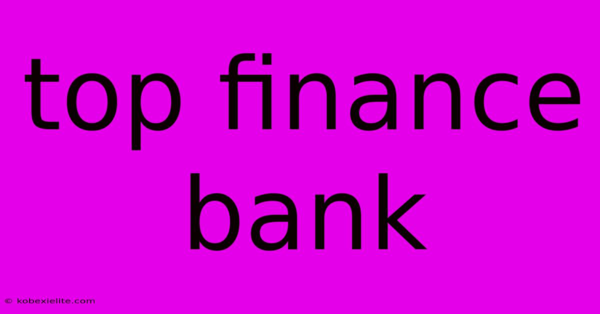 Top Finance Bank Top Finance Bank