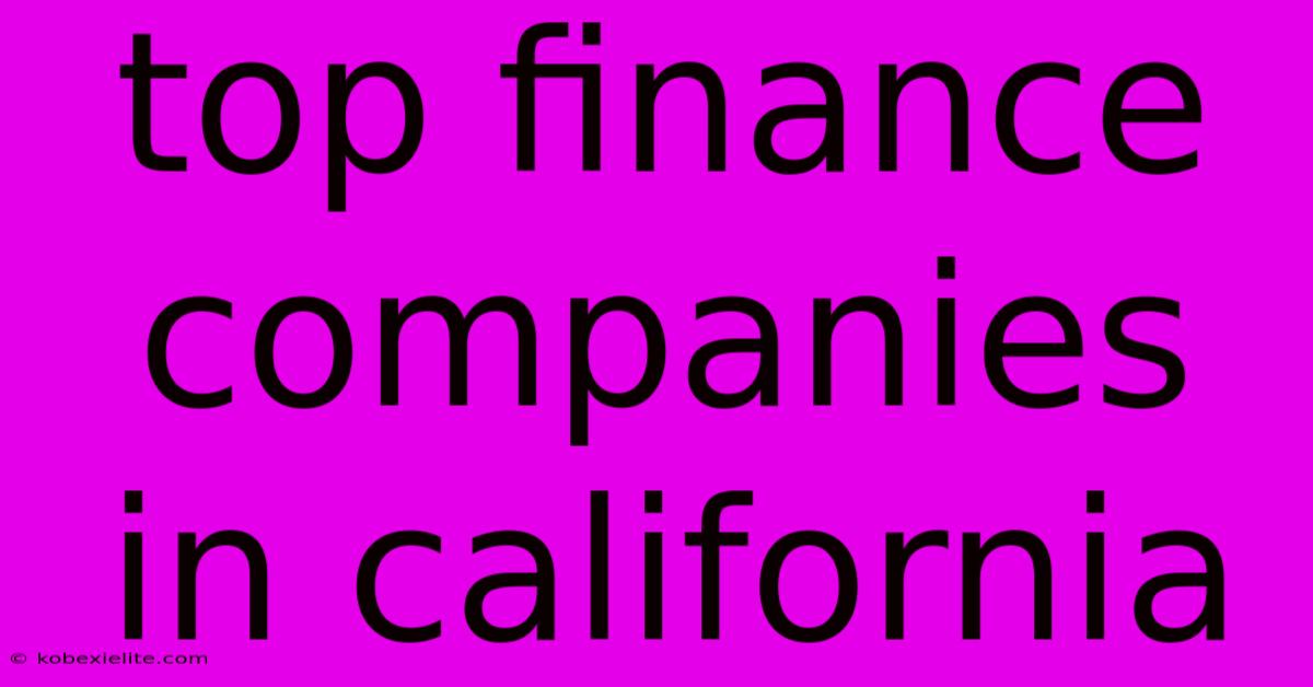 Top Finance Companies In California Top Finance Companies In California