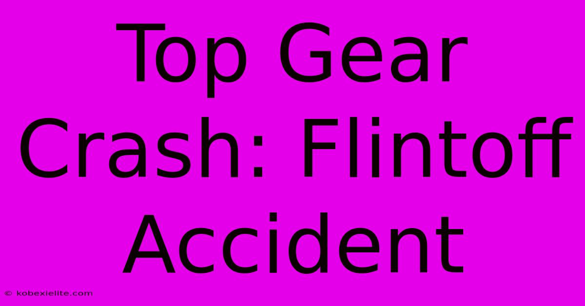 Top Gear Crash: Flintoff Accident