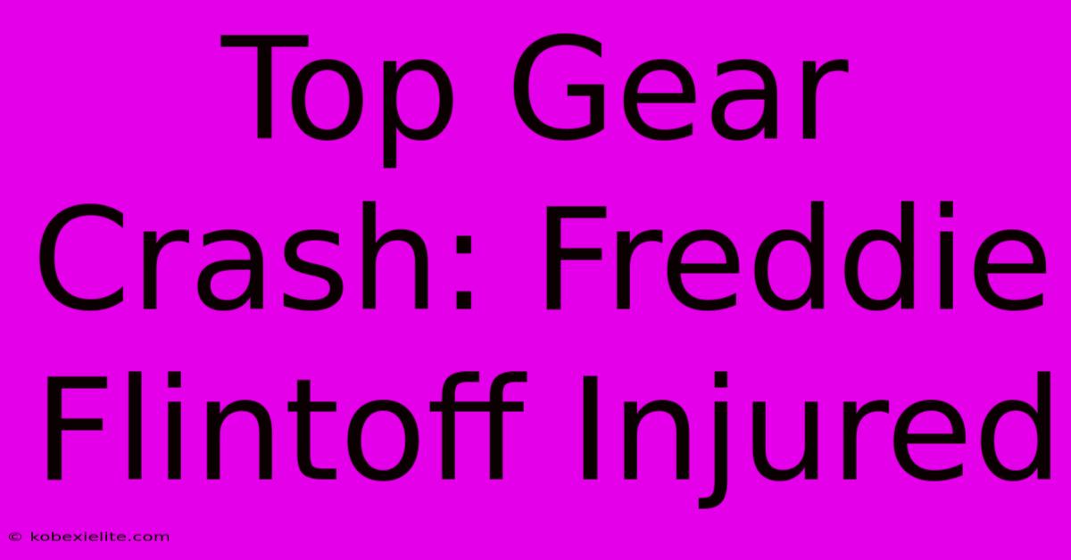 Top Gear Crash: Freddie Flintoff Injured