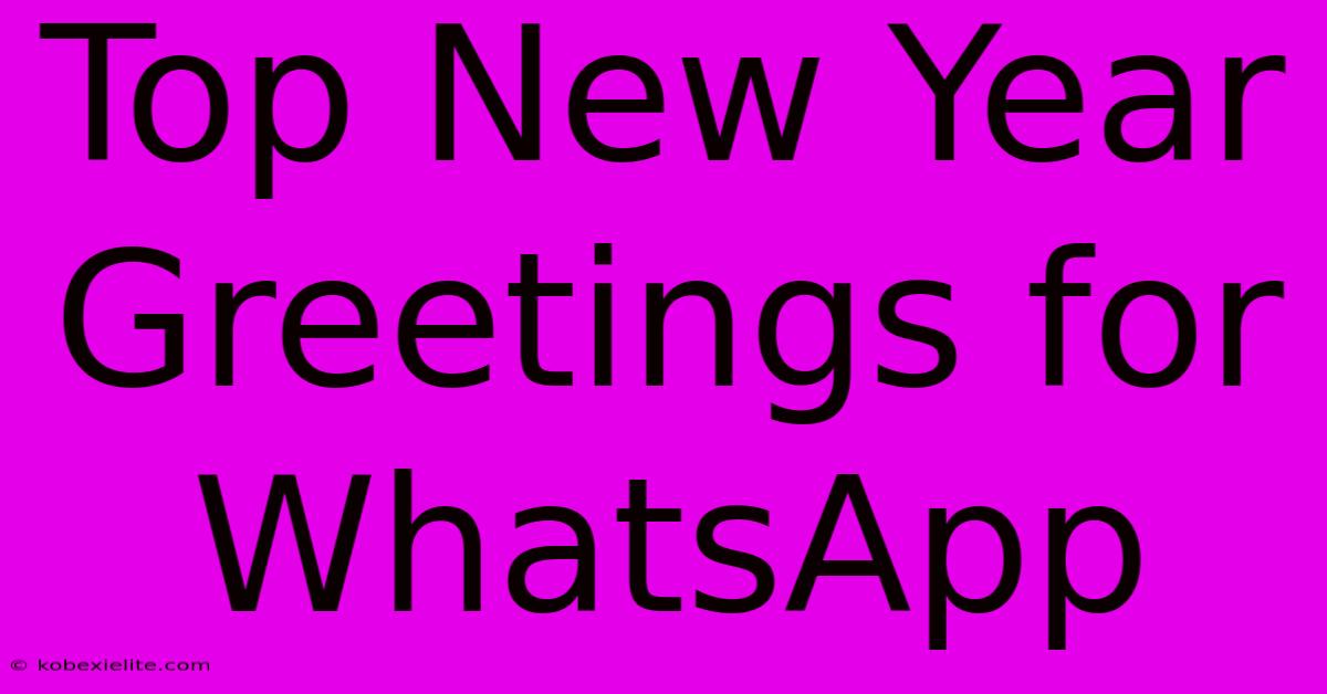 Top New Year Greetings For WhatsApp