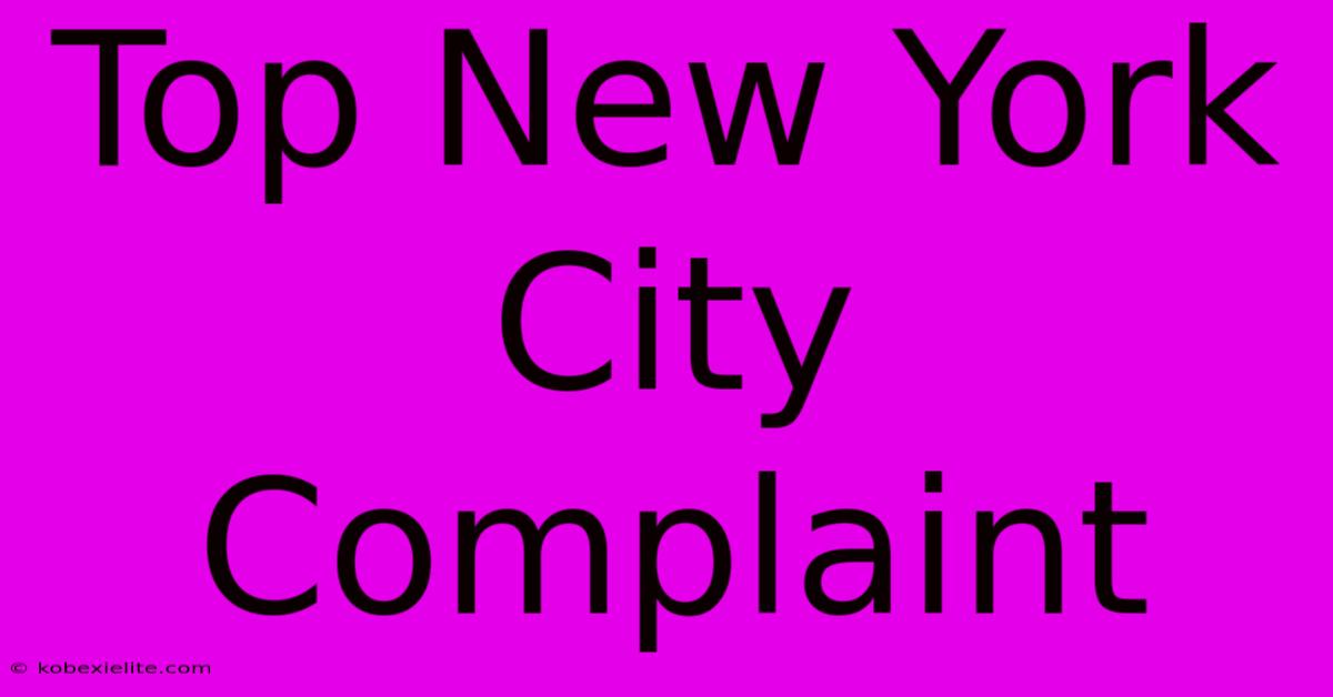 Top New York City Complaint