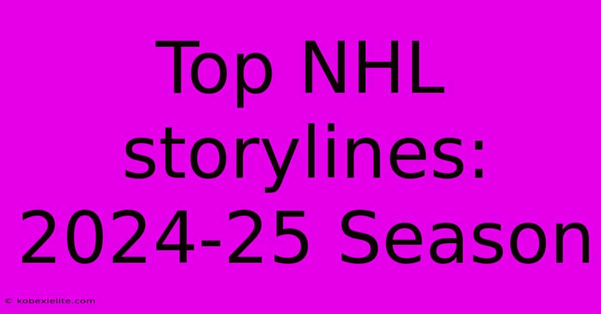 Top NHL Storylines: 2024-25 Season