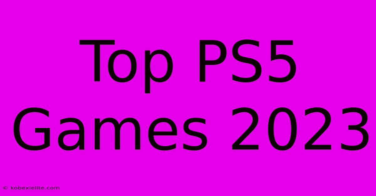 Top PS5 Games 2023