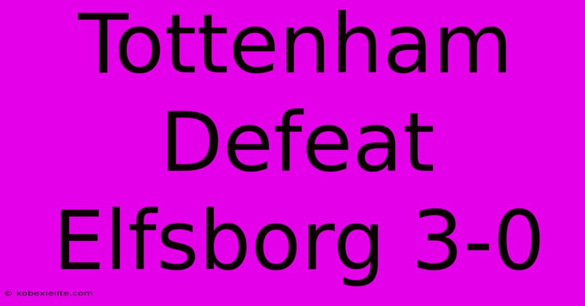 Tottenham Defeat Elfsborg 3-0