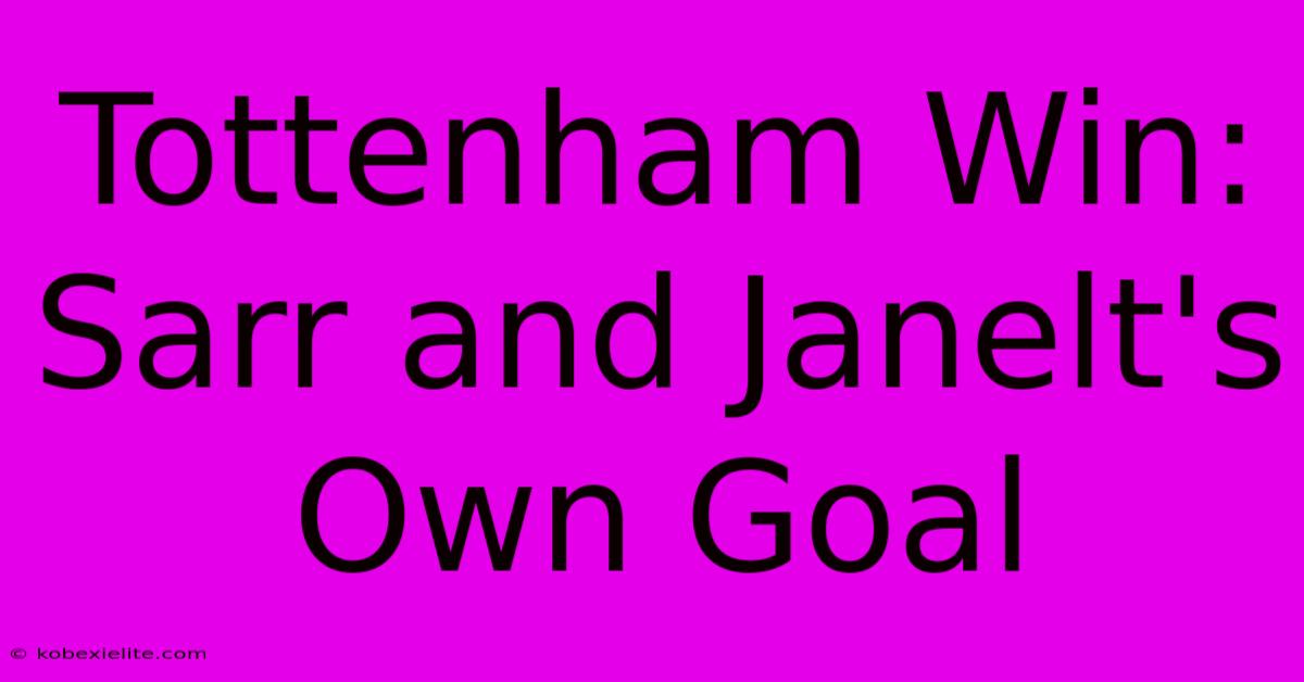 Tottenham Win: Sarr And Janelt's Own Goal Tottenham Win: Sarr And Janelt's Own Goal