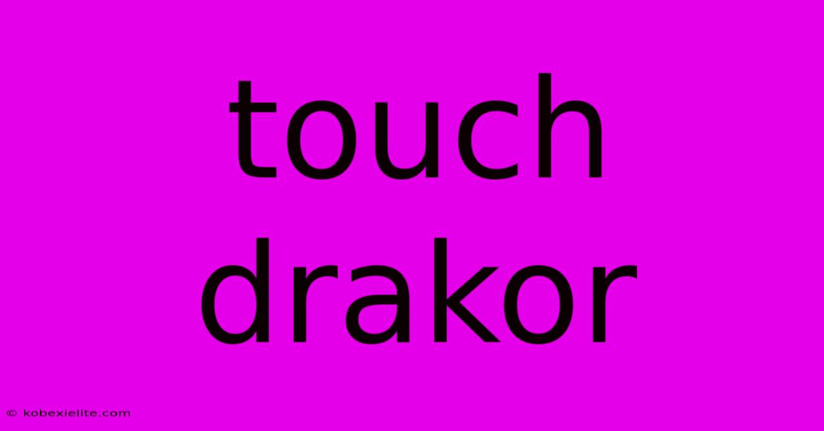 Touch Drakor