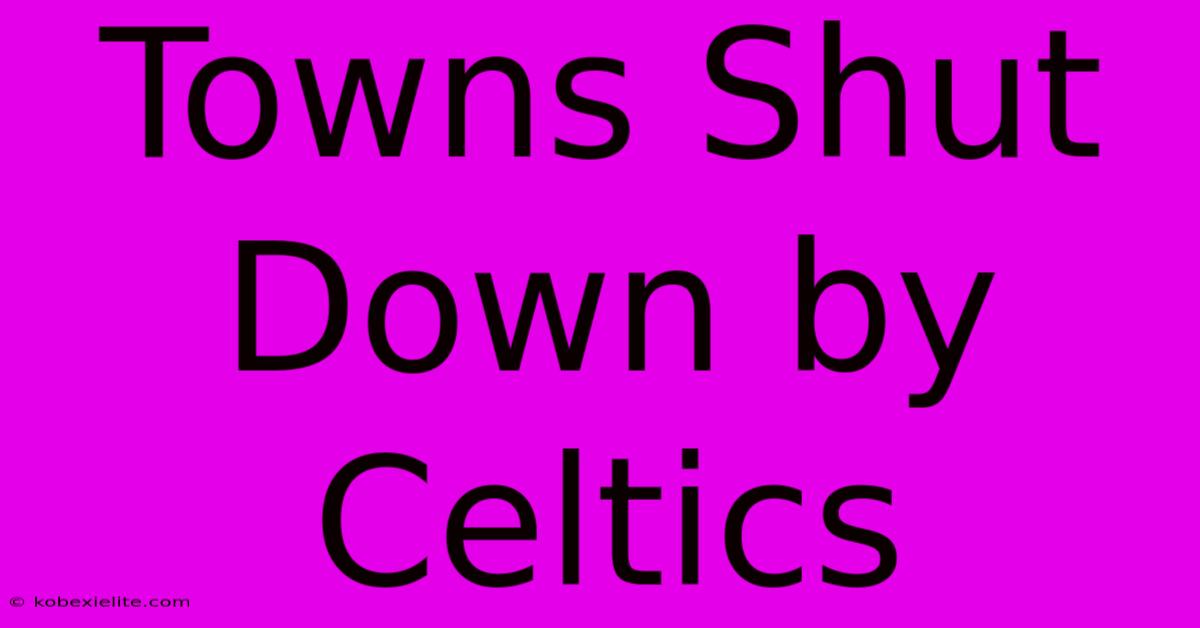 Towns Shut Down By Celtics