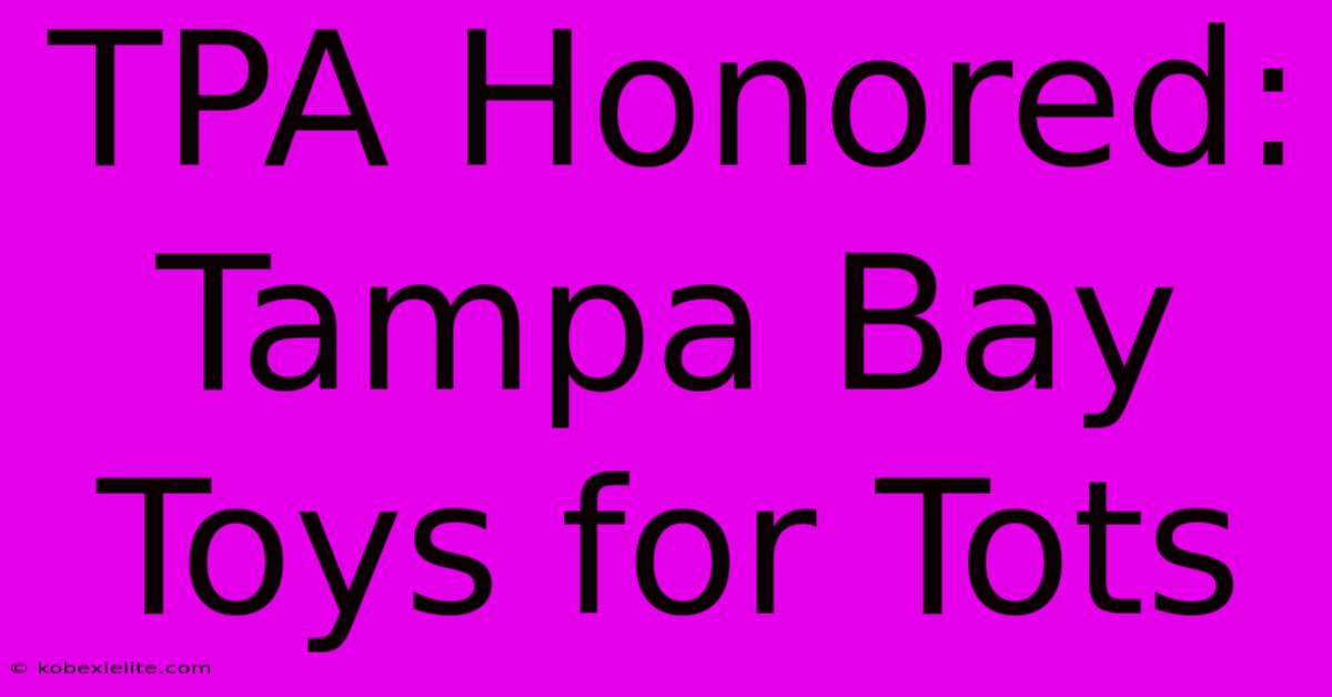 TPA Honored: Tampa Bay Toys For Tots