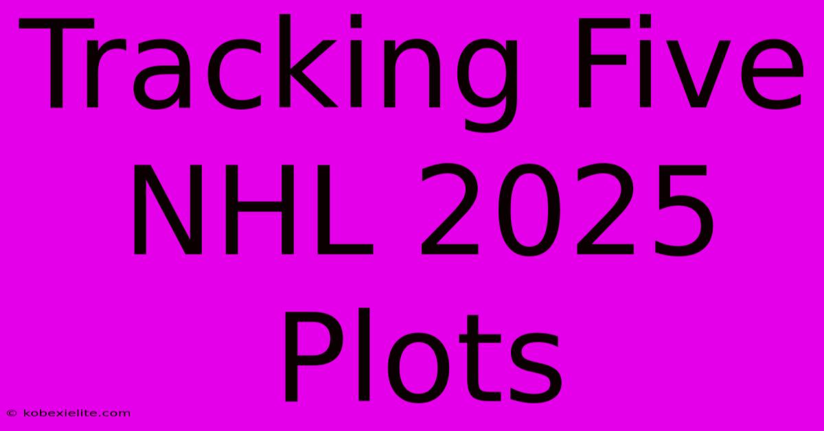 Tracking Five NHL 2025 Plots