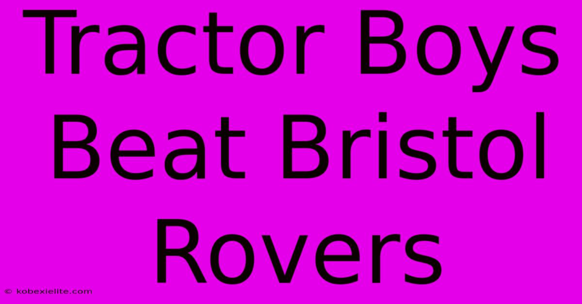 Tractor Boys Beat Bristol Rovers