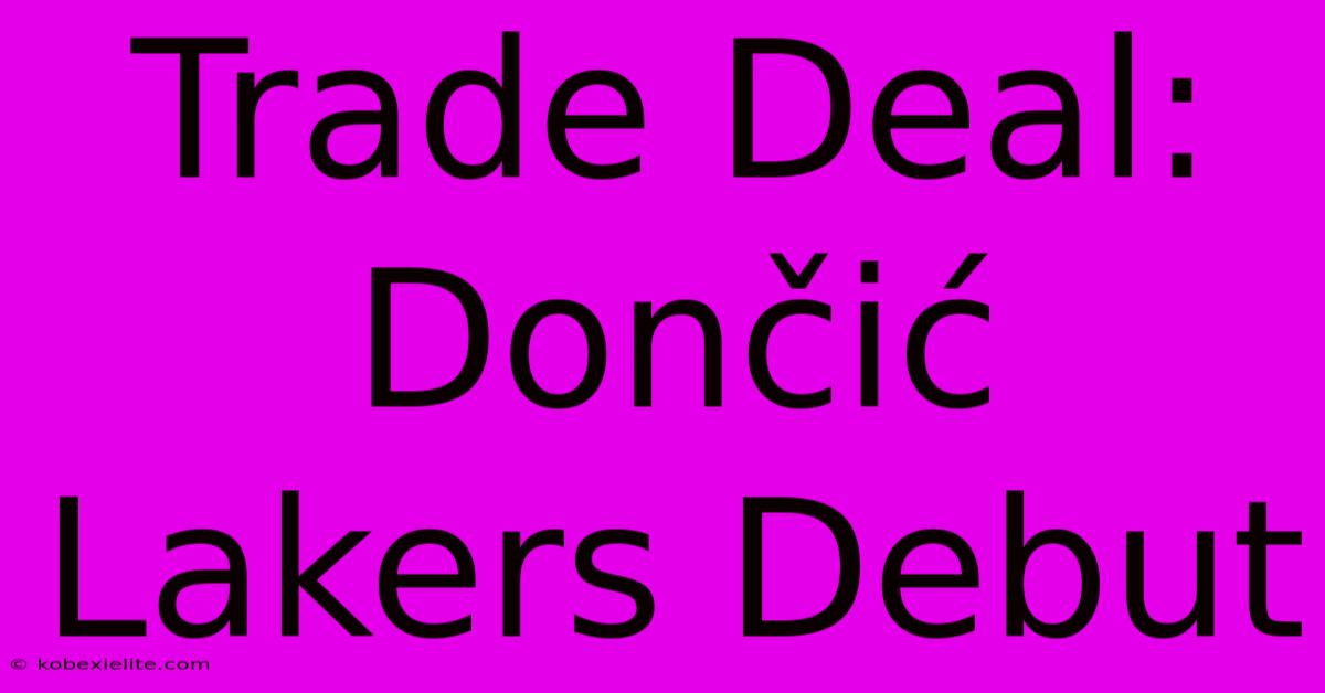 Trade Deal: Dončić Lakers Debut