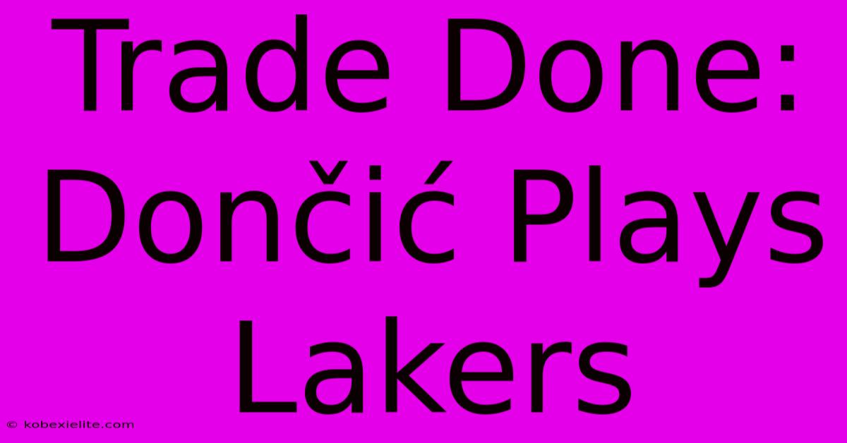 Trade Done: Dončić Plays Lakers