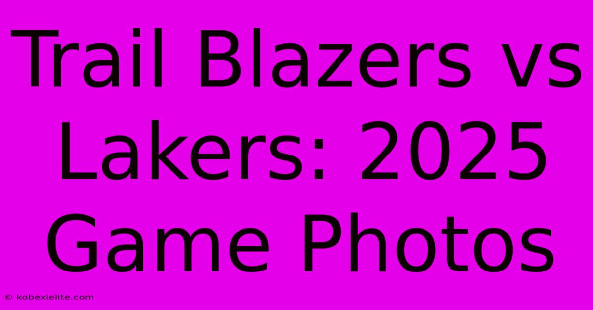 Trail Blazers Vs Lakers: 2025 Game Photos