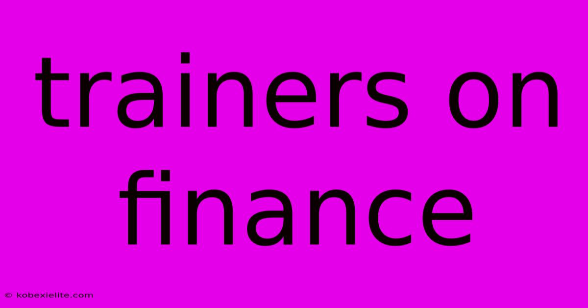 Trainers On Finance Trainers On Finance