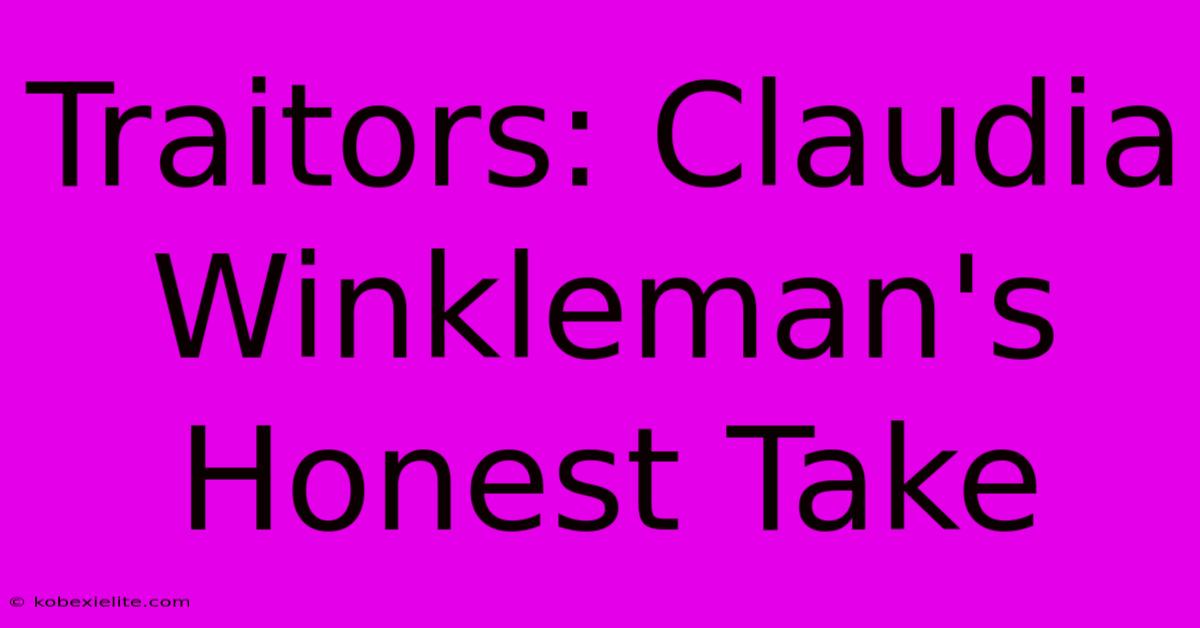 Traitors: Claudia Winkleman's Honest Take