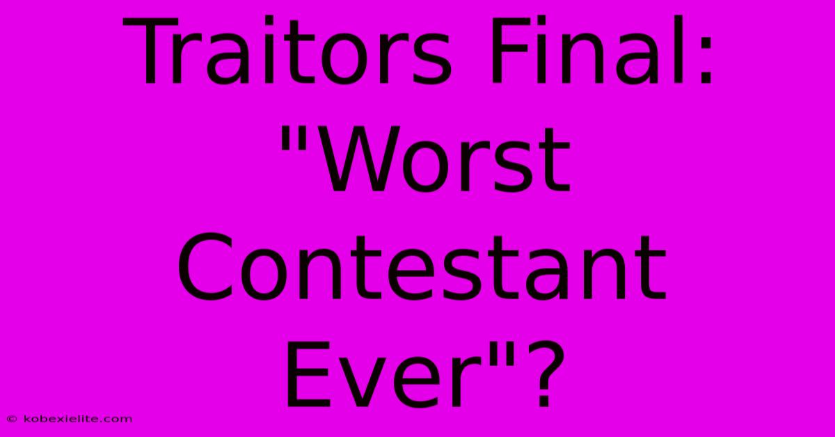 Traitors Final: 