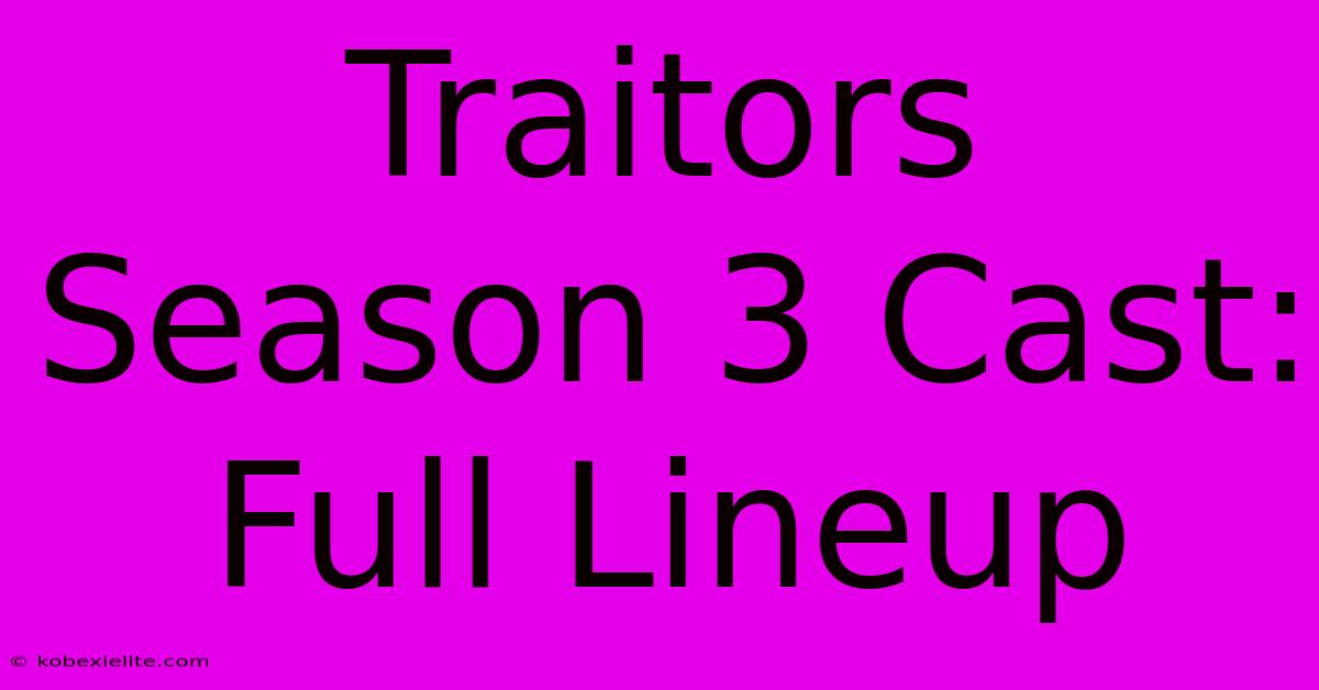 Traitors Season 3 Cast: Full Lineup