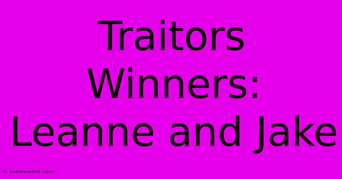 Traitors Winners: Leanne And Jake