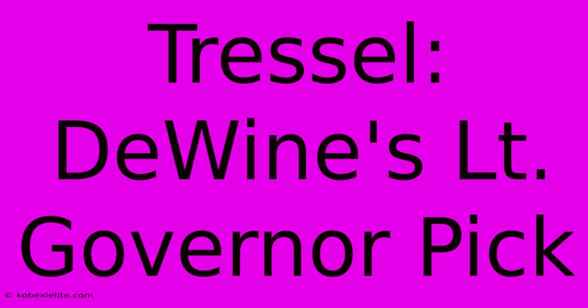 Tressel: DeWine's Lt. Governor Pick