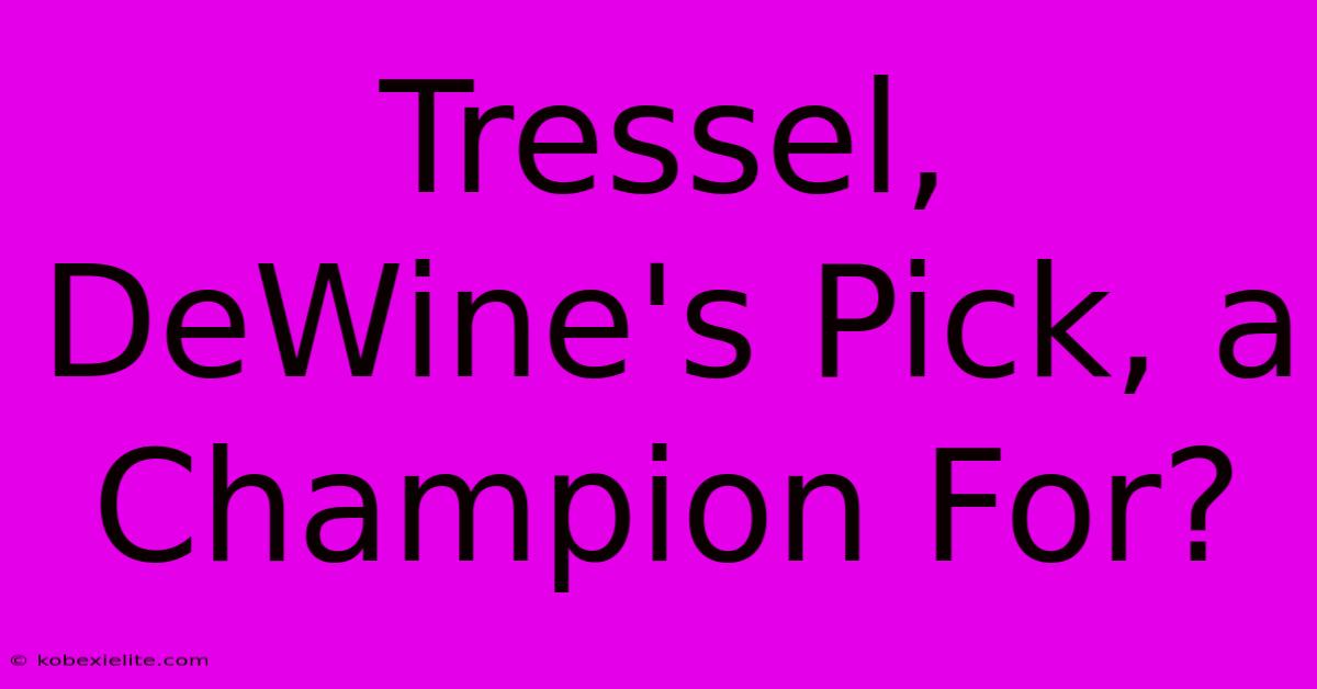 Tressel, DeWine's Pick, A Champion For?