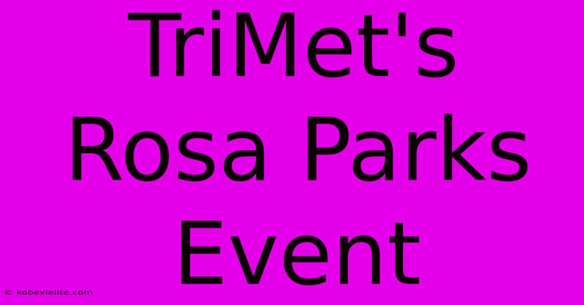 TriMet's Rosa Parks Event