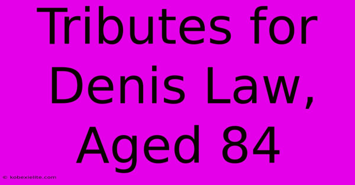 Tributes For Denis Law, Aged 84