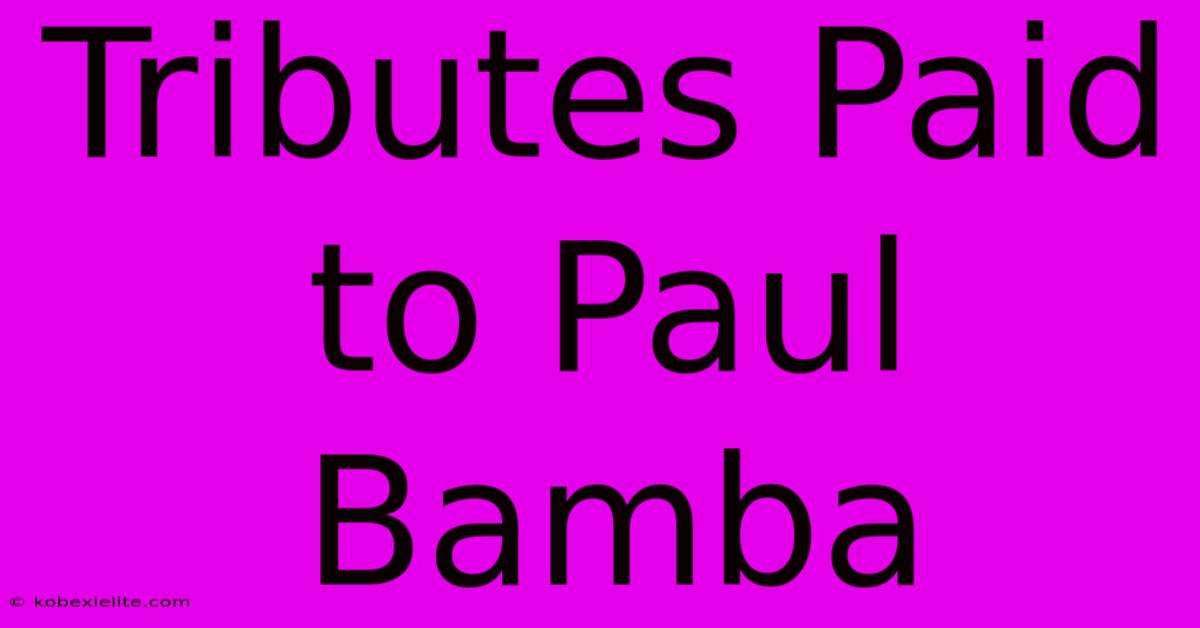 Tributes Paid To Paul Bamba