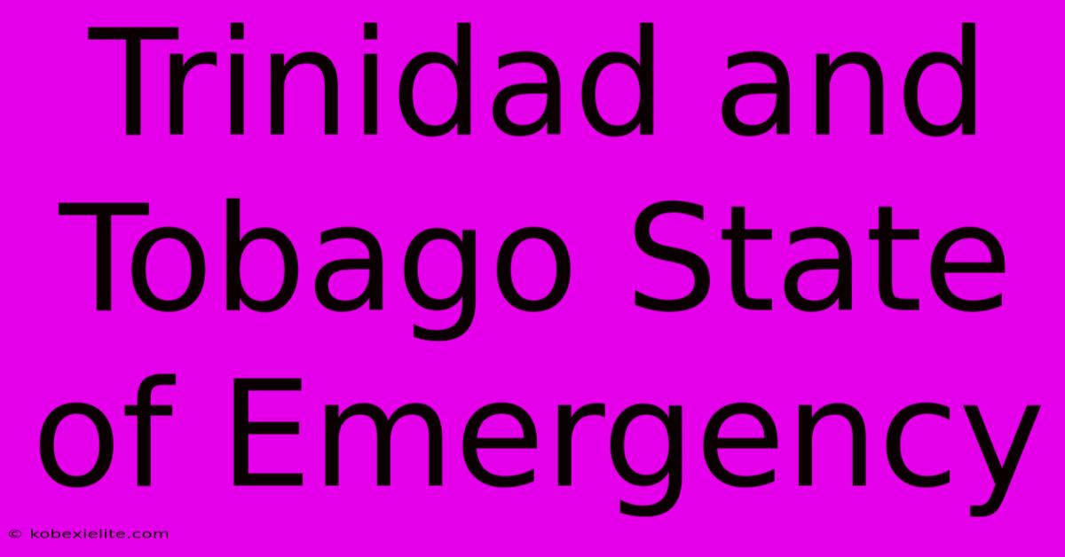 Trinidad And Tobago State Of Emergency