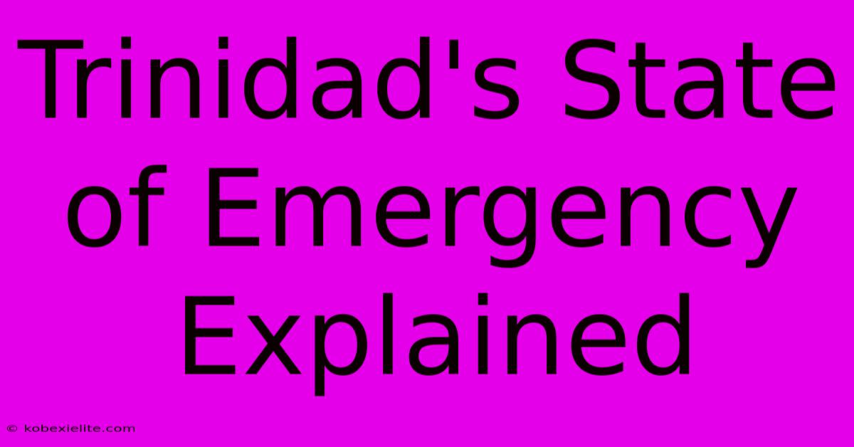 Trinidad's State Of Emergency Explained