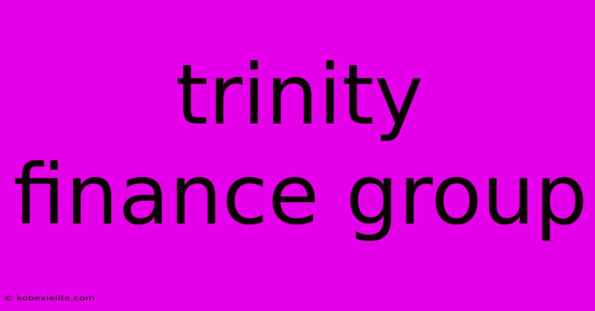 Trinity Finance Group Trinity Finance Group