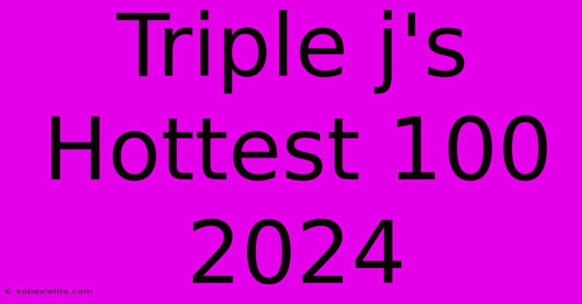 Triple J's Hottest 100 2024