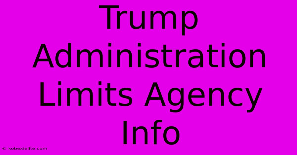 Trump Administration Limits Agency Info