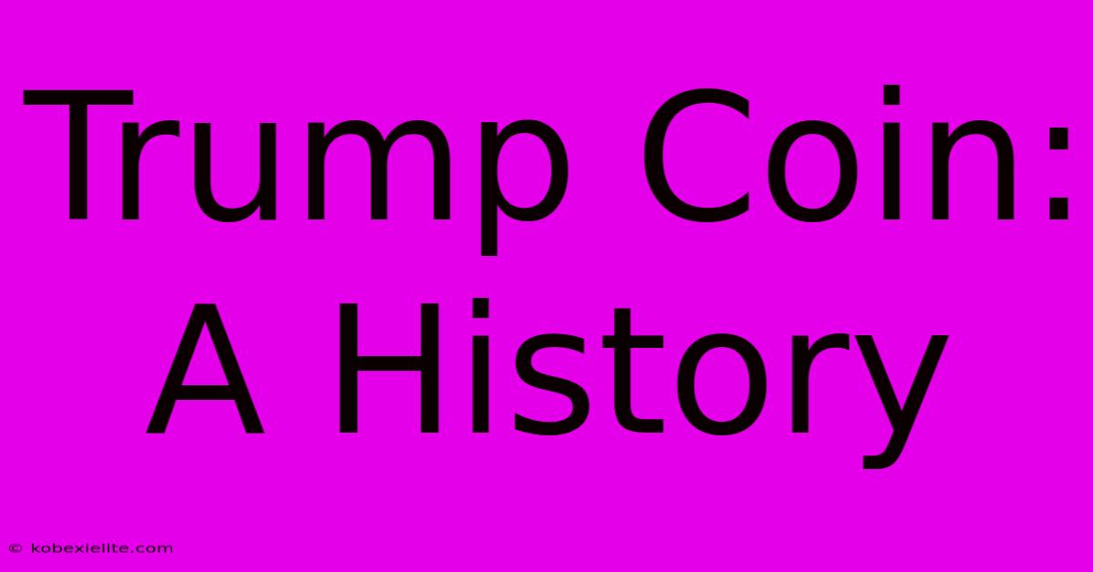 Trump Coin: A History