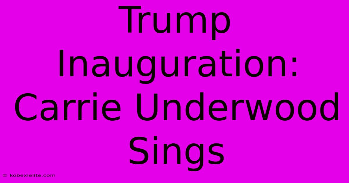 Trump Inauguration: Carrie Underwood Sings